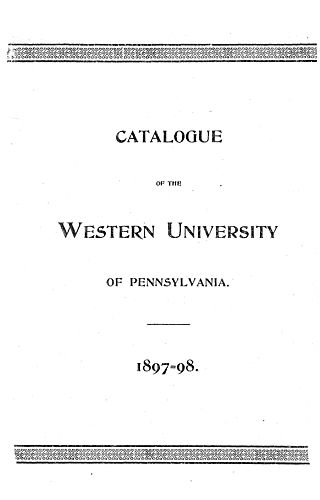 Catalogue of the Western University of Pennsylvania for the year ending ... with detailed statements of the courses of instruction