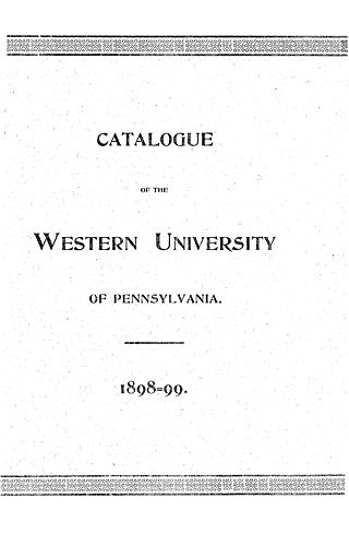 Catalogue of the Western University of Pennsylvania for the year ending ... with detailed statements of the courses of instruction