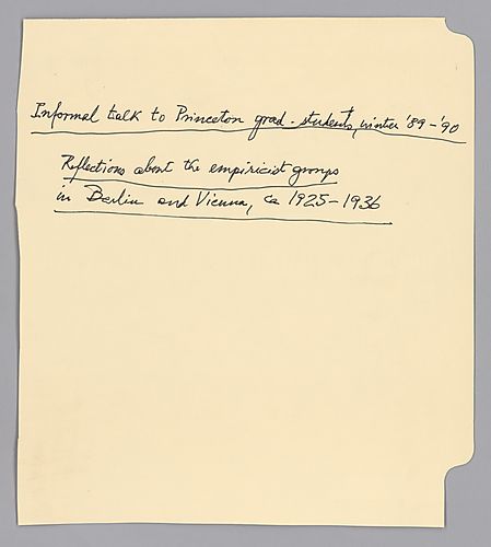 "Reflections about the Empiricist Groups in Berlin and Vienna, ca. 1925-1936," Informal Talk to Princeton Graduate Students,