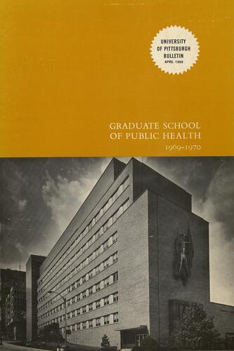 University of Pittsburgh, Graduate School of Public Health, Bulletin, 1969-1970