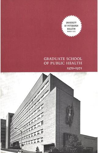 University of Pittsburgh, Graduate School of Public Health, Bulletin, 1970-1971